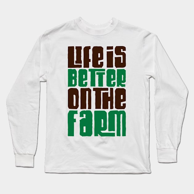 Life is better on the farm Long Sleeve T-Shirt by Ombre Dreams